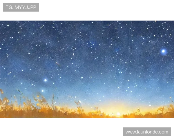 星空娱乐下载app的完美选择，让您的星空之旅更加精彩